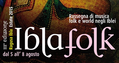 La terza edizione di IBLAFOLK a Ragusa Ibla. Festival di musica folk e world negli Iblei
